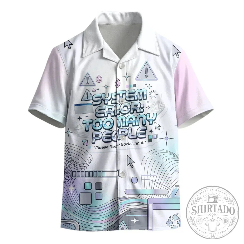 Cyber Aesthetic Hawaiian Shirt - System Error Too Many People Design 9 Cyber Aesthetic Hawaiian Shirt - System Error Too Many People Design