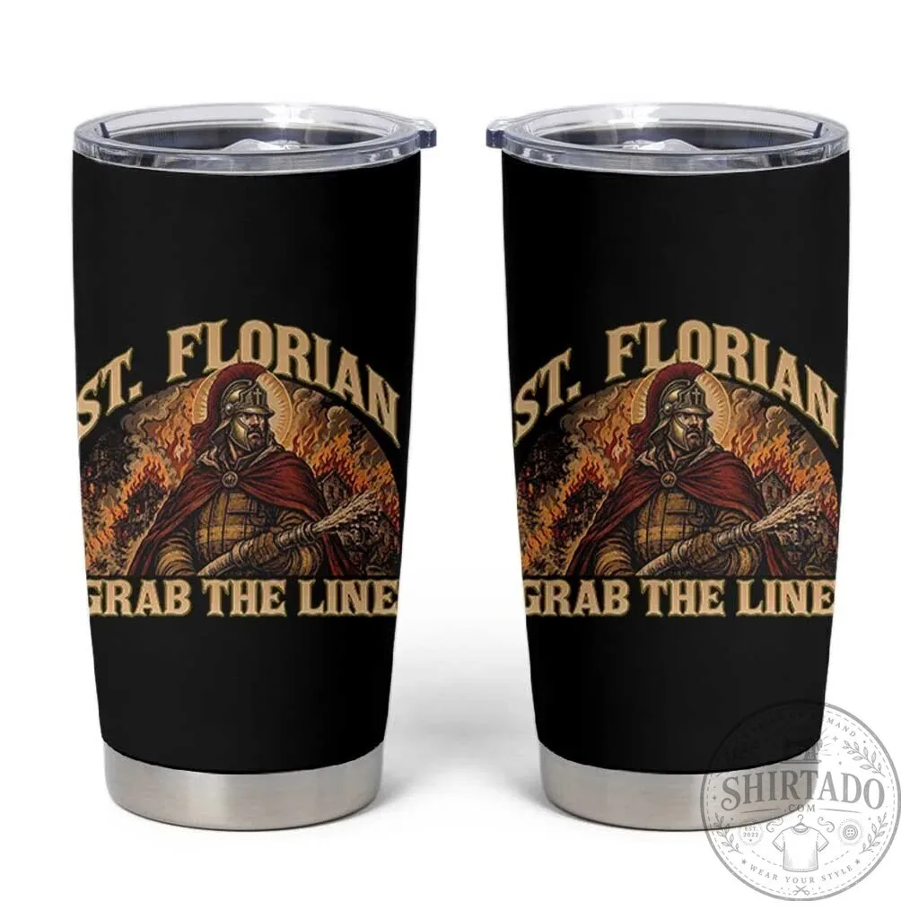 Saint Florian Firefighter Grab The Line Insulated Stainless Steel Tumbler
