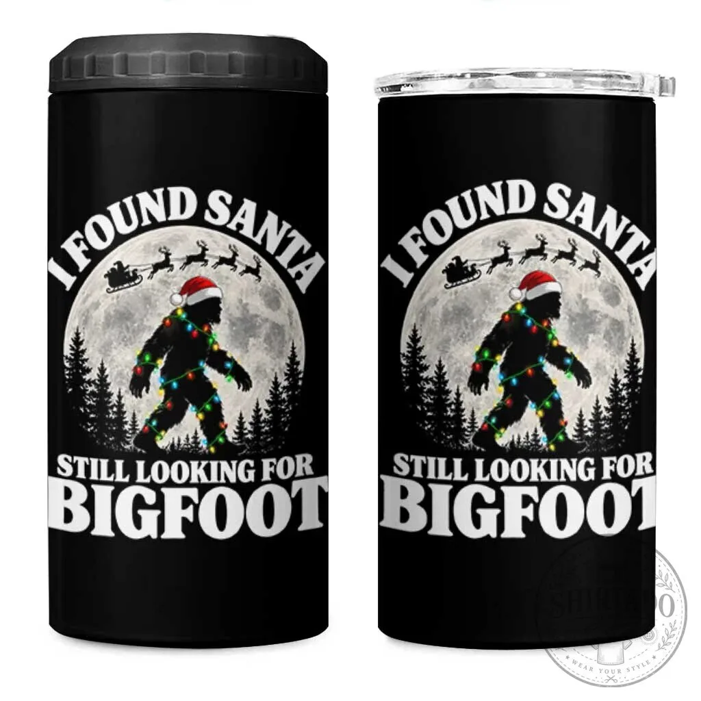 Funny Christmas I Found Santa Still Looking For Bigfoot Can Cooler Tumbler